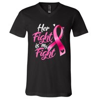 Her Fight Is My Fight Breast Cancer Awareness Family Support V-Neck T-Shirt