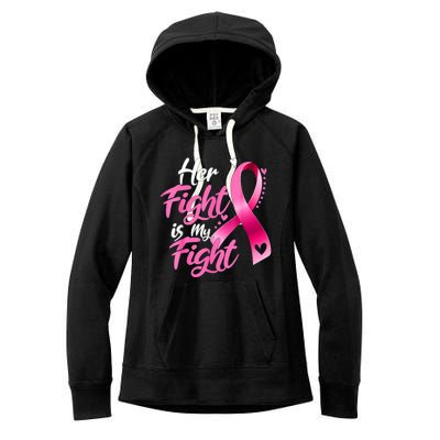 Her Fight Is My Fight Breast Cancer Awareness Family Support Women's Fleece Hoodie