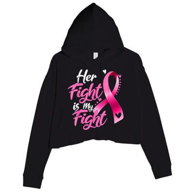 Her Fight Is My Fight Breast Cancer Awareness Family Support Crop Fleece Hoodie