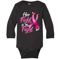 Her Fight Is My Fight Breast Cancer Awareness Family Support Baby Long Sleeve Bodysuit