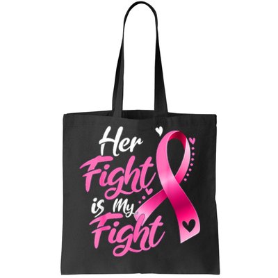 Her Fight Is My Fight Breast Cancer Awareness Family Support Tote Bag