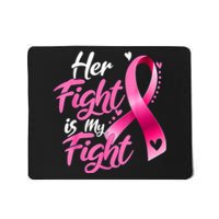 Her Fight Is My Fight Breast Cancer Awareness Family Support Mousepad