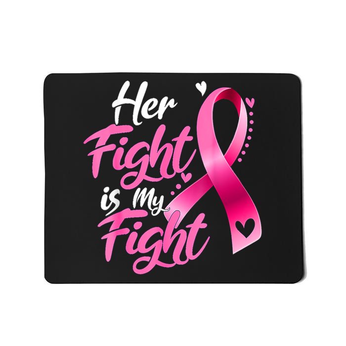 Her Fight Is My Fight Breast Cancer Awareness Family Support Mousepad