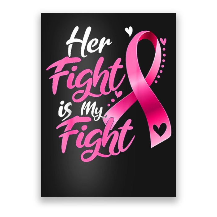 Her Fight Is My Fight Breast Cancer Awareness Family Support Poster