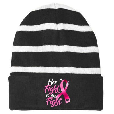 Her Fight Is My Fight Breast Cancer Awareness Family Support Striped Beanie with Solid Band