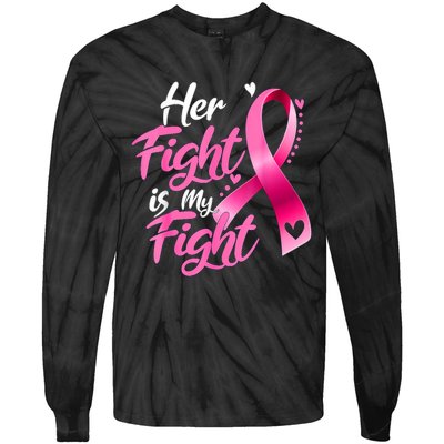 Her Fight Is My Fight Breast Cancer Awareness Family Support Tie-Dye Long Sleeve Shirt