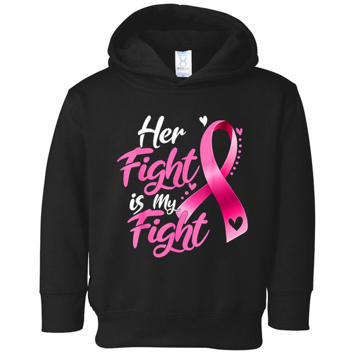 Her Fight Is My Fight Breast Cancer Awareness Family Support Toddler Hoodie