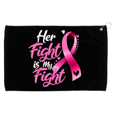 Her Fight Is My Fight Breast Cancer Awareness Family Support Grommeted Golf Towel