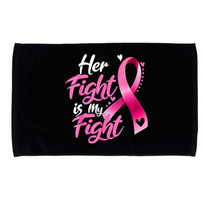 Her Fight Is My Fight Breast Cancer Awareness Family Support Microfiber Hand Towel