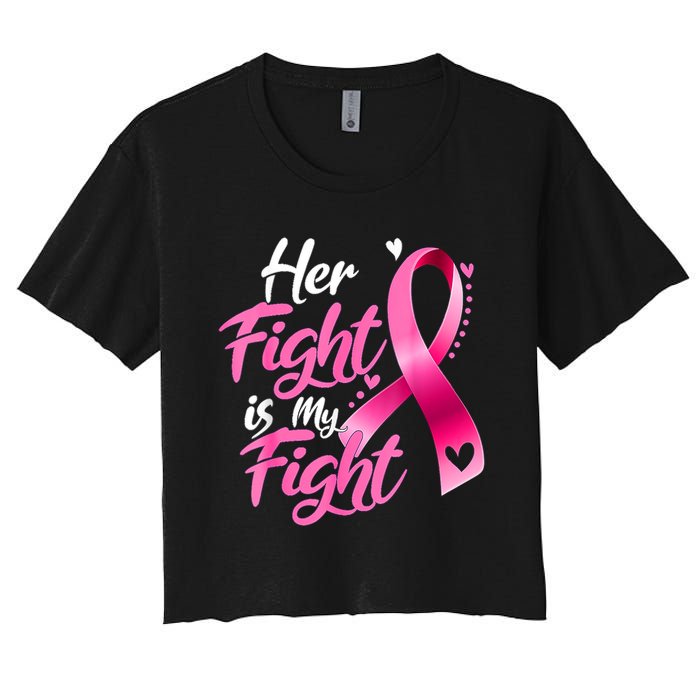 Her Fight Is My Fight Breast Cancer Awareness Family Support Women's Crop Top Tee