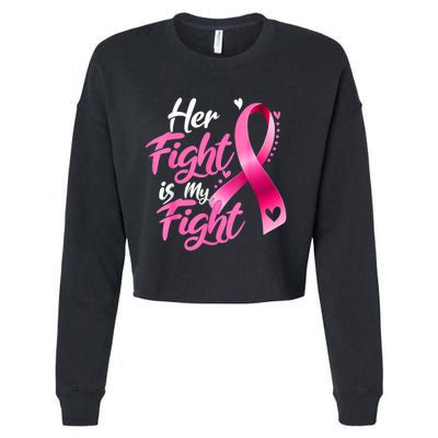 Her Fight Is My Fight Breast Cancer Awareness Family Support Cropped Pullover Crew