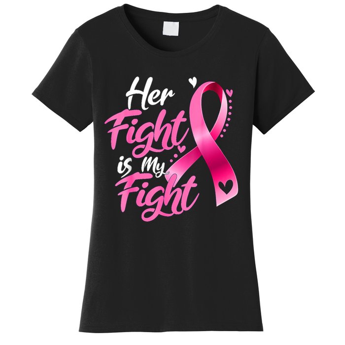 Her Fight Is My Fight Breast Cancer Awareness Family Support Women's T-Shirt