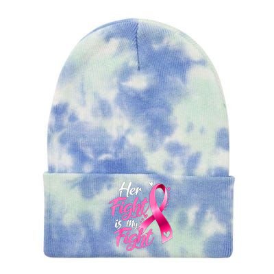 Her Fight Is My Fight Breast Cancer Awareness Family Support Tie Dye 12in Knit Beanie