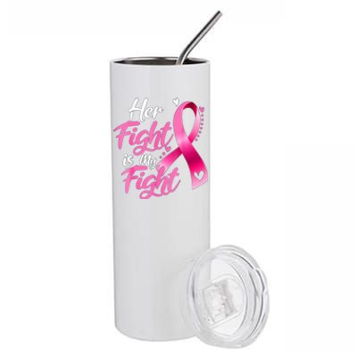 Her Fight Is My Fight Breast Cancer Awareness Family Support Stainless Steel Tumbler