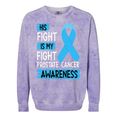 His Fight Is My Fight Prostate Cancer Awareness Support Colorblast Crewneck Sweatshirt