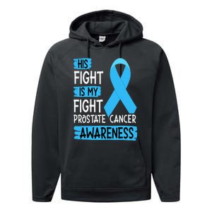 His Fight Is My Fight Prostate Cancer Awareness Support Performance Fleece Hoodie