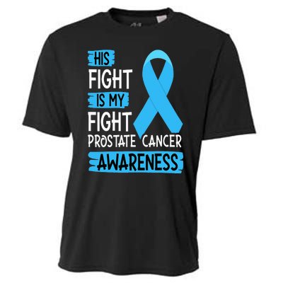 His Fight Is My Fight Prostate Cancer Awareness Support Cooling Performance Crew T-Shirt