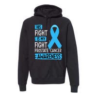 His Fight Is My Fight Prostate Cancer Awareness Support Premium Hoodie