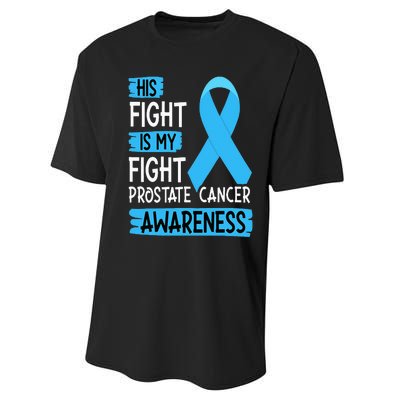 His Fight Is My Fight Prostate Cancer Awareness Support Performance Sprint T-Shirt