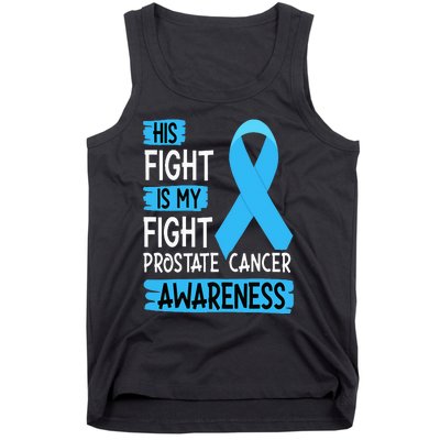 His Fight Is My Fight Prostate Cancer Awareness Support Tank Top