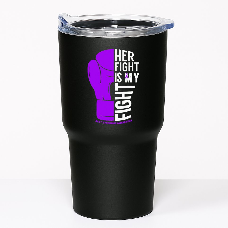 Her Fight Is My Fight Rett Syndrome Awareness Tumbler