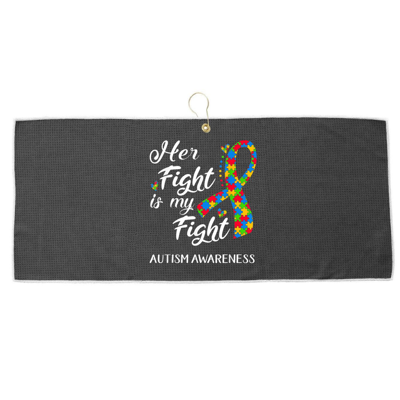 Her Fight Is My Fight Autism Awareness Month Plus Size Shirts Large Microfiber Waffle Golf Towel