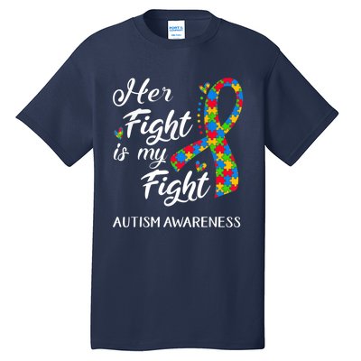 Her Fight Is My Fight Autism Awareness Month Plus Size Shirts Tall T-Shirt