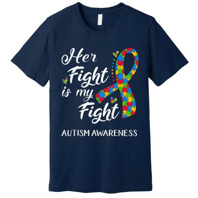 Her Fight Is My Fight Autism Awareness Month Plus Size Shirts Premium T-Shirt