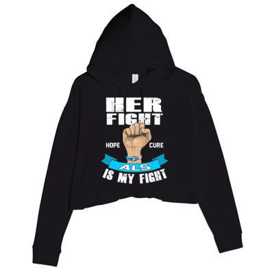 Her Fight Is My Fight Als Hope Cure Awareness Month Gift Funny Gift Crop Fleece Hoodie