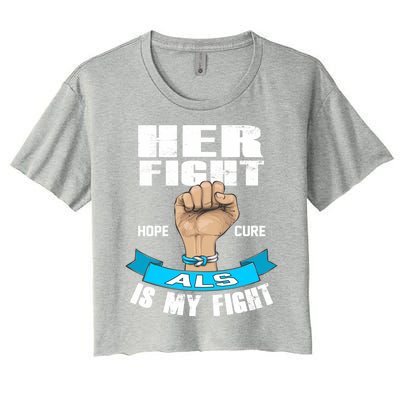 Her Fight Is My Fight Als Hope Cure Awareness Month Gift Funny Gift Women's Crop Top Tee