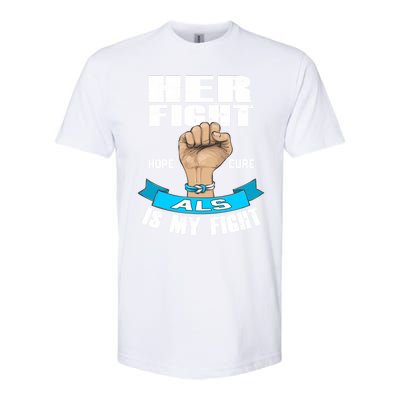 Her Fight Is My Fight Als Hope Cure Awareness Month Gift Funny Gift Softstyle® CVC T-Shirt