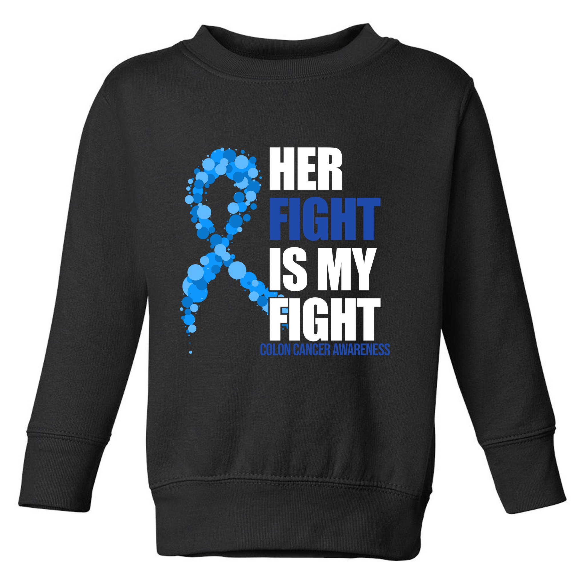 Her Fight Is My Fight Colon Cancer Awareness Ribbon Toddler Sweatshirt