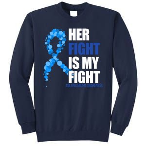 Her Fight Is My Fight Colon Cancer Awareness Ribbon Tall Sweatshirt