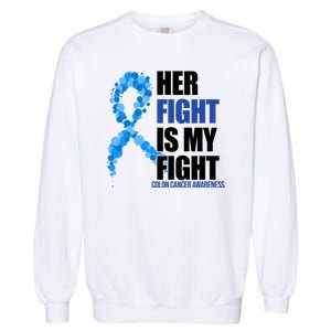 Her Fight Is My Fight Colon Cancer Awareness Ribbon Garment-Dyed Sweatshirt