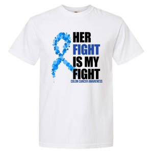 Her Fight Is My Fight Colon Cancer Awareness Ribbon Garment-Dyed Heavyweight T-Shirt