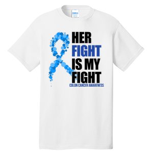 Her Fight Is My Fight Colon Cancer Awareness Ribbon Tall T-Shirt