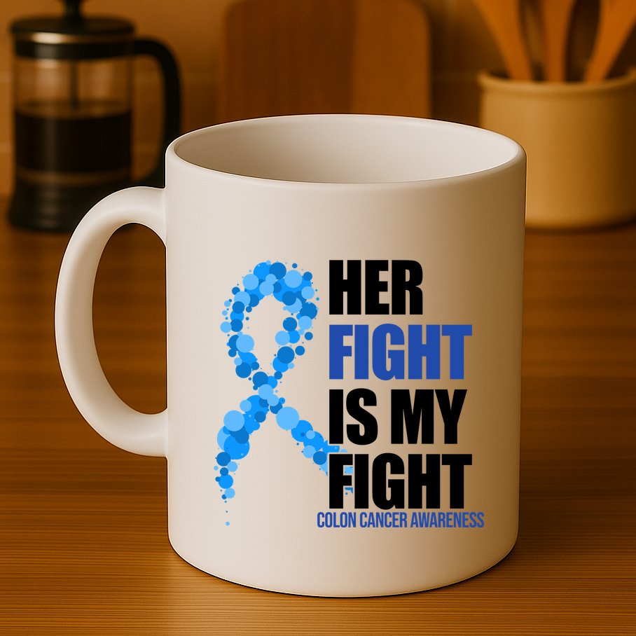 Her Fight Is My Fight Colon Cancer Awareness Ribbon Mug