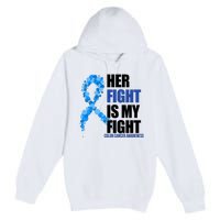 Her Fight Is My Fight Colon Cancer Awareness Ribbon Premium Pullover Hoodie