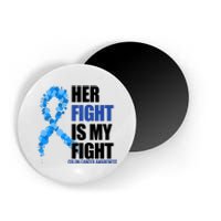 Her Fight Is My Fight Colon Cancer Awareness Ribbon Magnet