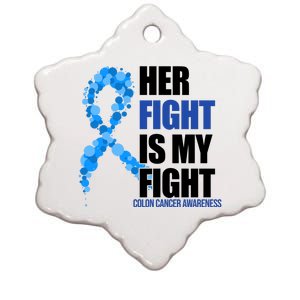 Her Fight Is My Fight Colon Cancer Awareness Ribbon Ceramic Star Ornament