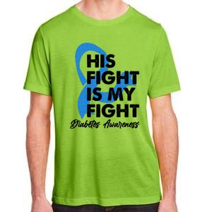 His Fight Is My Fight Diabetes Awareness Adult ChromaSoft Performance T-Shirt