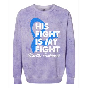 His Fight Is My Fight Diabetes Awareness Colorblast Crewneck Sweatshirt