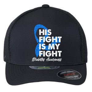 His Fight Is My Fight Diabetes Awareness Flexfit Unipanel Trucker Cap