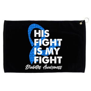 His Fight Is My Fight Diabetes Awareness Grommeted Golf Towel