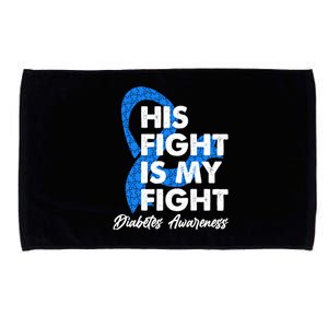 His Fight Is My Fight Diabetes Awareness Microfiber Hand Towel