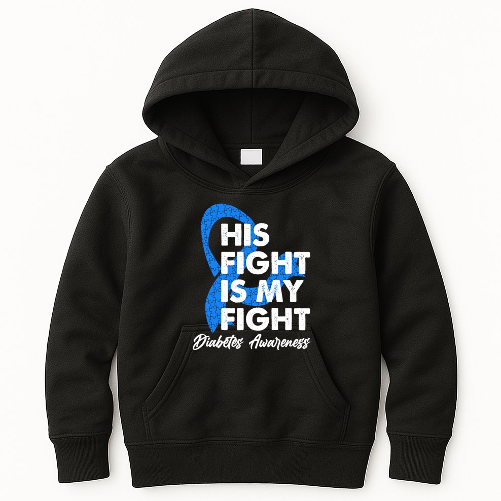 His Fight Is My Fight Diabetes Awareness Kids Hoodie