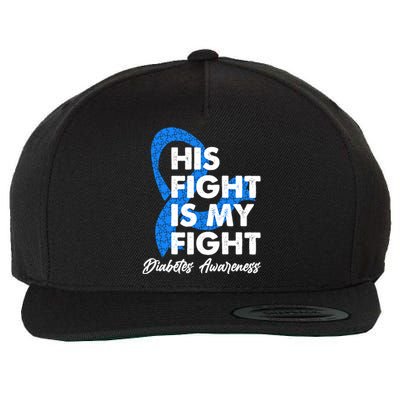 His Fight Is My Fight Diabetes Awareness Wool Snapback Cap