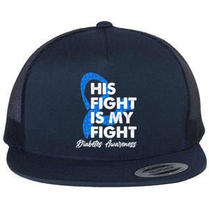 His Fight Is My Fight Diabetes Awareness Flat Bill Trucker Hat