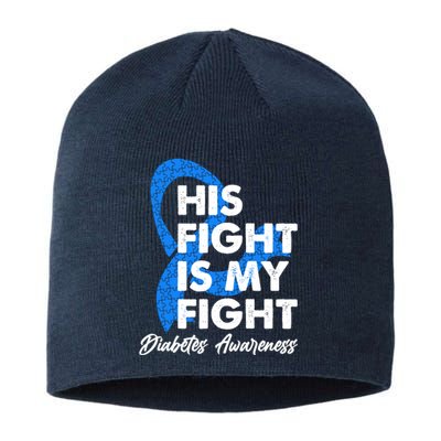 His Fight Is My Fight Diabetes Awareness Sustainable Beanie