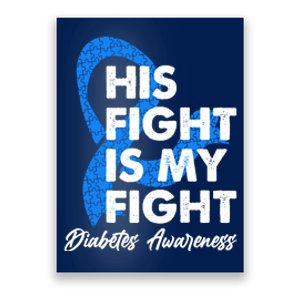 His Fight Is My Fight Diabetes Awareness Poster